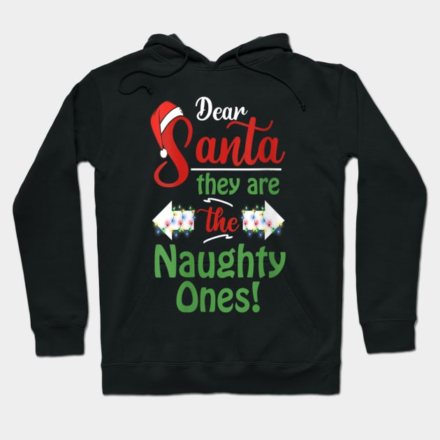 Dear Santa They Are The Naughty Ones Christmas Funny Hoodie by Gadsengarland.Art